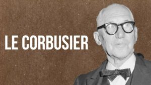 thumbnail image for a video about Swiss-French architect Le Corbusier